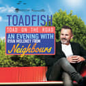 Toadfish from Neighbours is coming to Blackpool