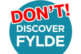 Don't Discover Fylde is the firm message