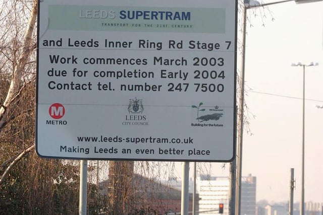 Preliminary construction work had started on the Leeds Supertram, a multi-million pound project which hit the buffers and was never built.
