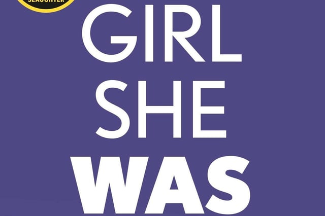The Girl She Was  by Alafair Burke
