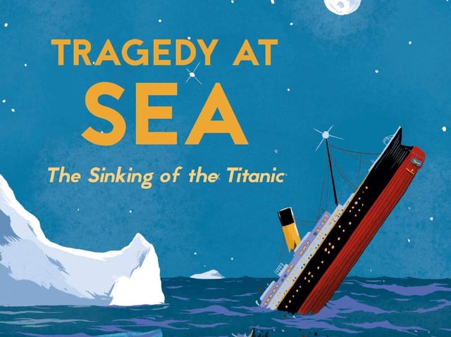Tragedy at Sea: The Sinking of the Titanic
