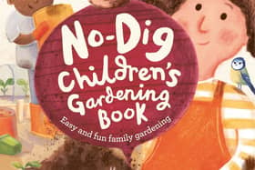 The No-Dig Children’s Gardening Book by Charles Dowding and Kristyna Litten