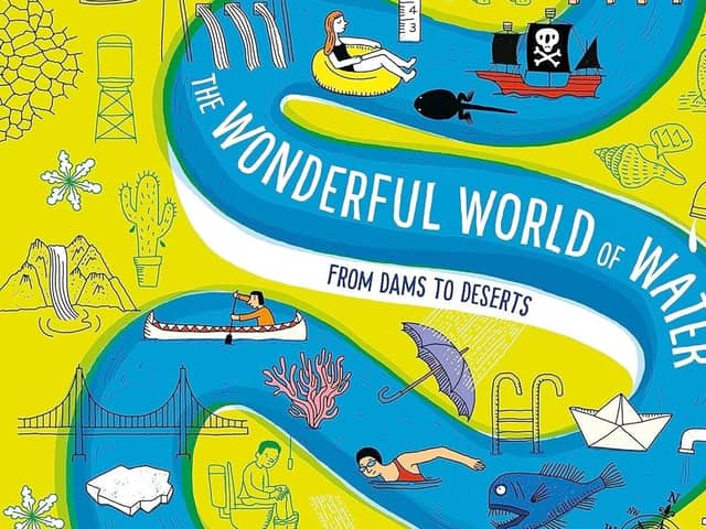 The Wonderful World of Water: From Dams to Deserts by Sarah Garré, Marijke Huysmans and Wendy Panders