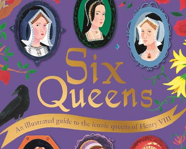 Six Queens: An illustrated guide to the iconic queens of Henry VIII  by Lydia Monks