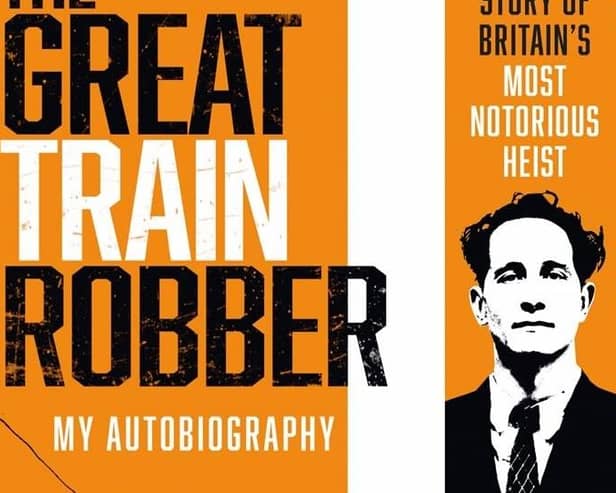 The Great Train Robber: My Autobiography: The Inside Story of Britain’s Most Notorious Heist