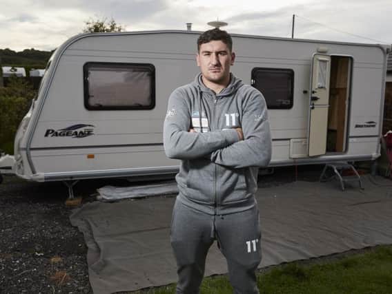 Matty has been living in a caravan outside Wigan to stay focused on his big fight