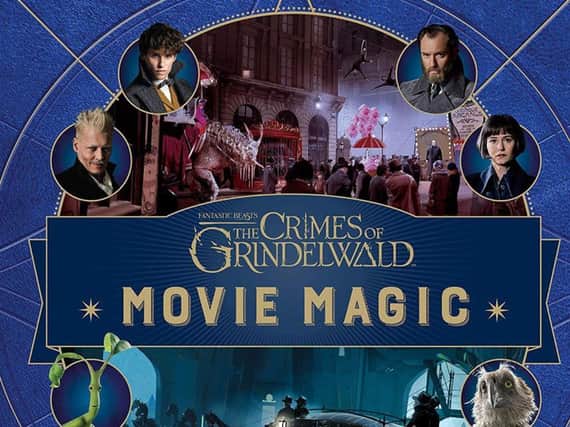 Fantastic Beasts: The Crimes of Grindelwald: Movie Magic by Jody Revenson