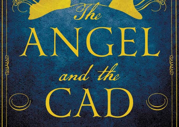 The Angel and the Cad: Love, Loss and Scandal in Regency England by Geraldine Roberts