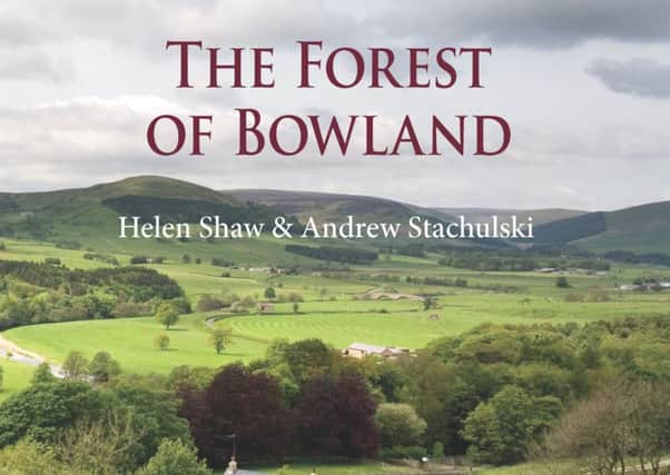 The Forest of Bowland by Helen Shaw & Andrew Stachulski