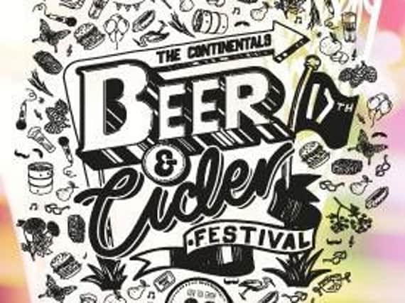 Why not head to The Continental's 17th Beer and Cider Festival this weekend?