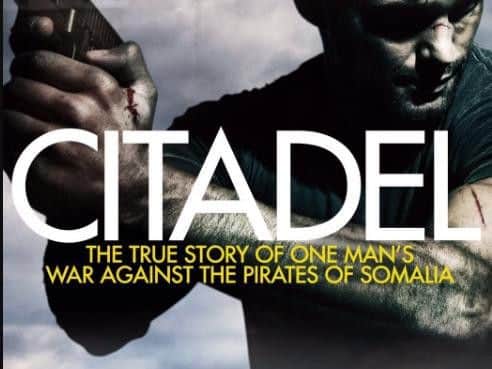 An image from the cover of the book Citadel by Blackpool-born Jordan Wylie who fought pirates off the coast of Africa