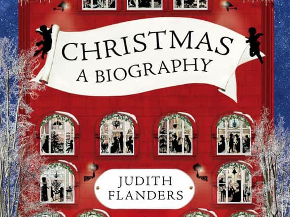 Christmas: A Biography by Judith Flanders